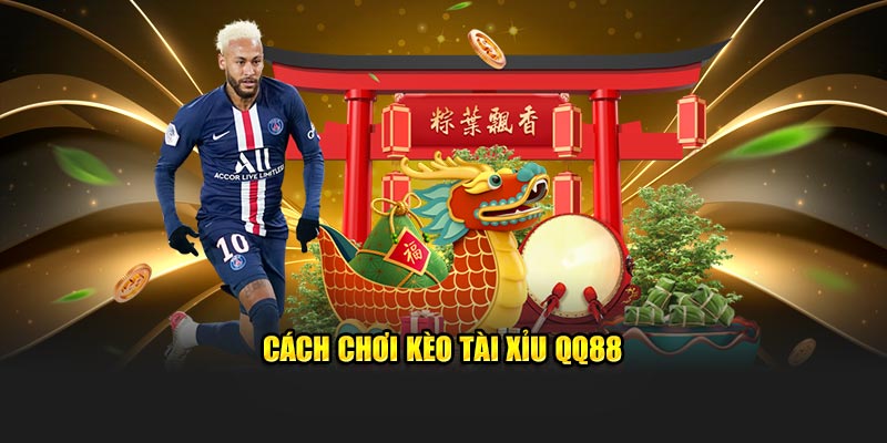 C&aacute;ch chơi k&egrave;o t&agrave;i xỉu QQ88