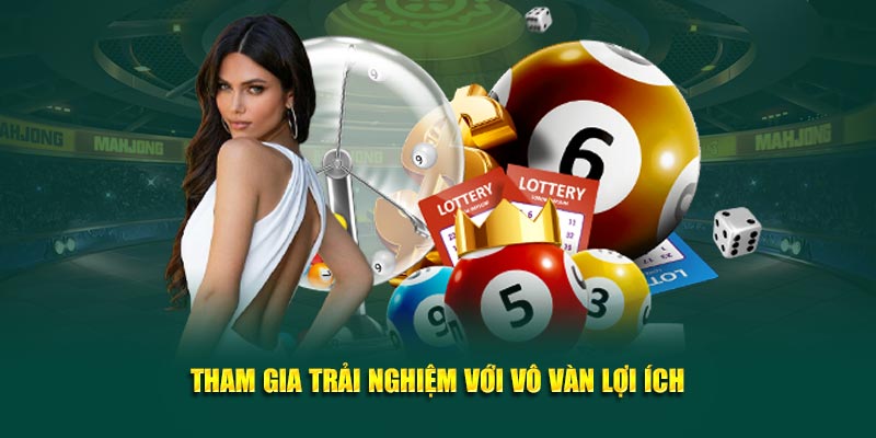 Tham gia trải nghiệm với v&ocirc; v&agrave;n lợi &iacute;ch